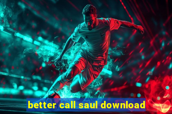 better call saul download